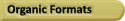 Organic formats